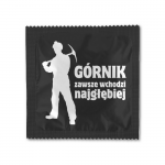 Górnik zawsze wchodzi najgłębiej - prezerwatywa z nadrukiem